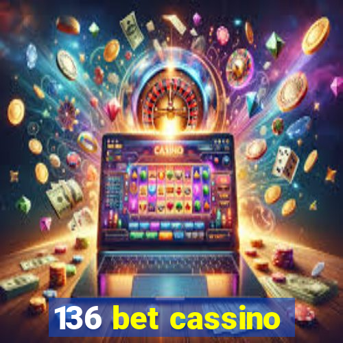 136 bet cassino